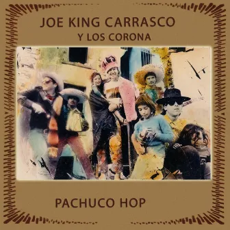 Pachuco Hop by Joe 