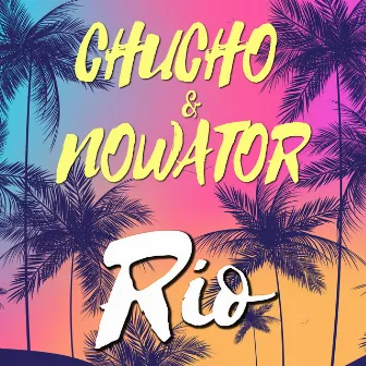 Rio (Radio Edit) by Chucho