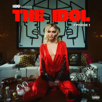 The Idol Episode 1 (Music from the HBO Original Series) by Lily-Rose Depp