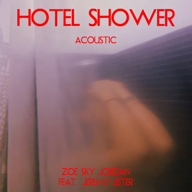 Hotel Shower (Acoustic) [feat. Jeremy Lister]