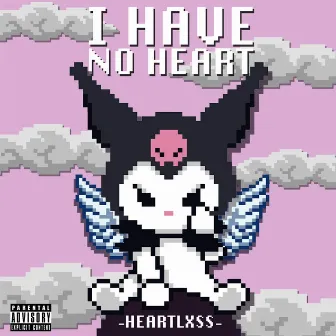 I Have No Heart by heartlxss