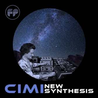 New Synthesis by Cimi