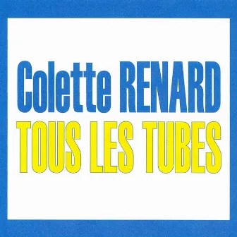 Tous Les Tubes by Colette Renard