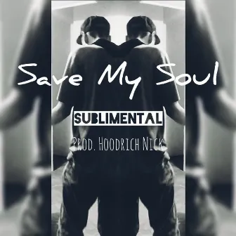 Save My Soul by Sublimental