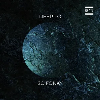 So Fonky by Deep Lo