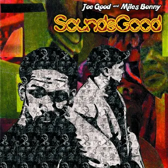 Joe Good and Miles Bonny Present... by SoundsGood