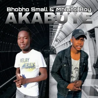 Akabuye by Mhlanti Boy