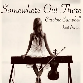 Somewhere Out There by Caroline Campbell