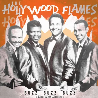 Buzz Buzz Buzz! Doo Wop Classics by The Hollywood Flames