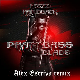 Phatt Bass (Blade) [Alex Escriva Remix] by HardBack