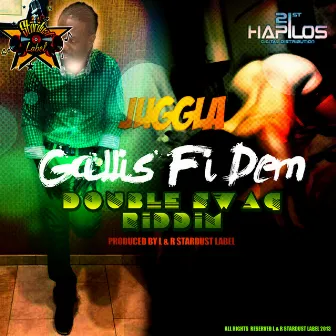 Gallis Fi Dem - Single by Juggla