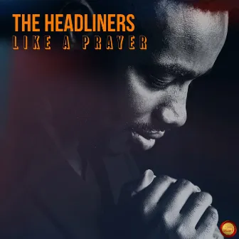 Like a Prayer (Remastered 2024) by The Headliners