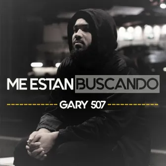 Me Estan Buscando by Gary 507