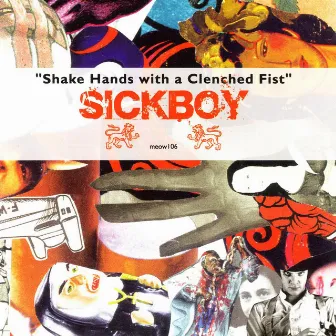 Shake Hands With A Clenched Fist by Sickboy