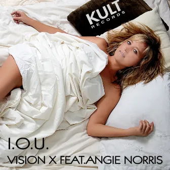 KULT Records Presents: I.O.U. (feat. Angie Norris) by Vision X