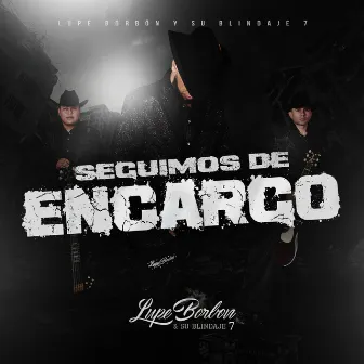 Seguimos De Encargo by Lupe Borbon y su Blindaje 7