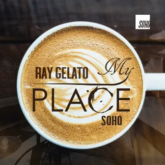 My Place by Ray Gelato