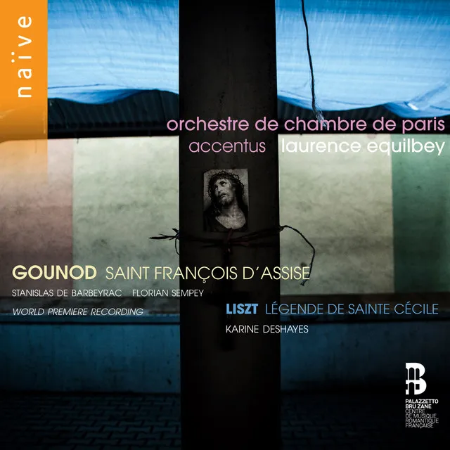 Gounod: Saint François d'Assise - Liszt: Légende de Sainte Cécile