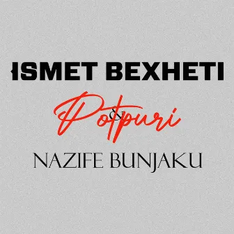 Potpuri by Ismet Bexheti