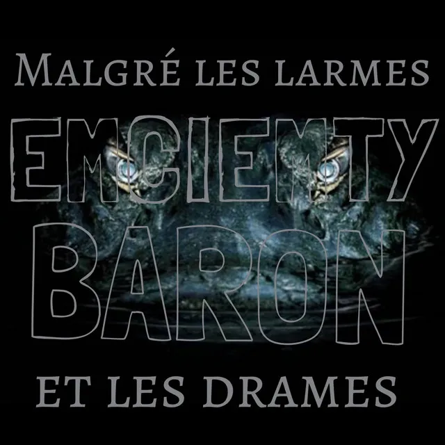 Malgré les Larmes et les Drames