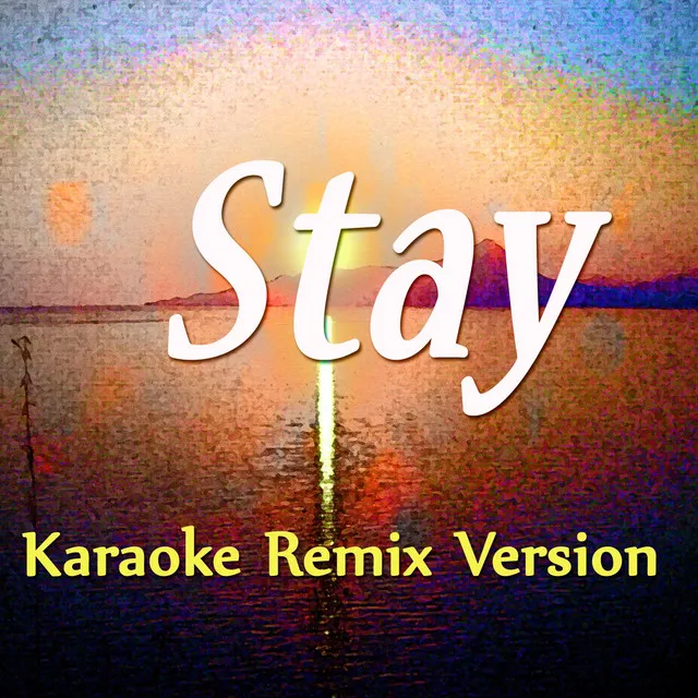 Stay (Karaoke Version) - Originally Perfomed By Rihanna