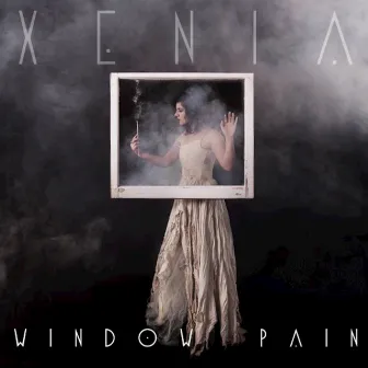 Window Pain - Single by Xenia