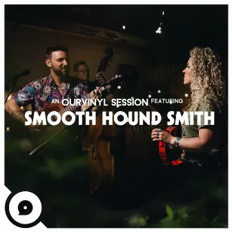 I Got My Eyes on You (OurVinyl Sessions) by Smooth Hound Smith