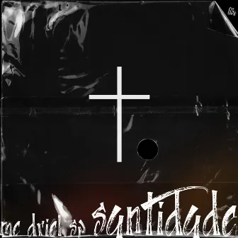 Santidade by mc driel sp