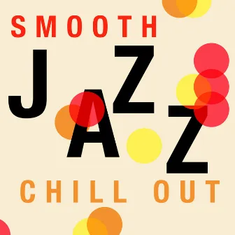 Smooth Jazz Chill Out by Groove Chill Out Players