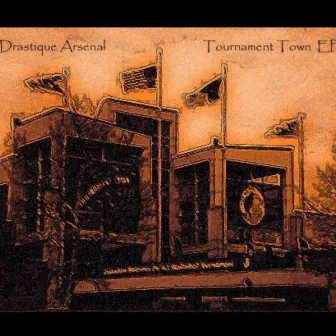 Tournament Town EP by Drastique Arsenal