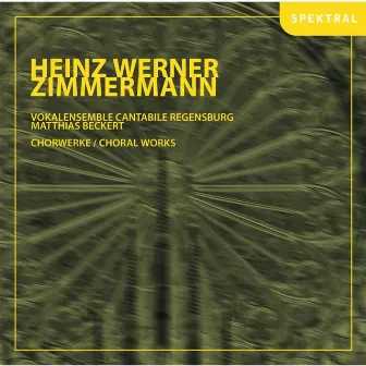 Heinz Werner Zimmermann - Chorwerke by Cantabile Regensburg