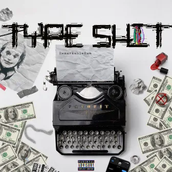 Type Shit by RemarkableRem