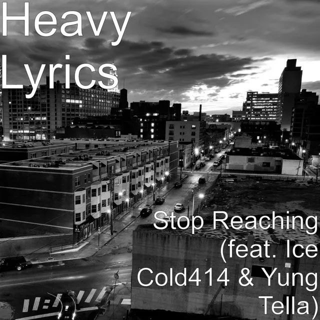 Stop Reaching (feat. Ice Cold414 & Yung Tella)