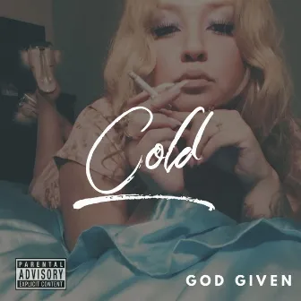 Cold by God Given