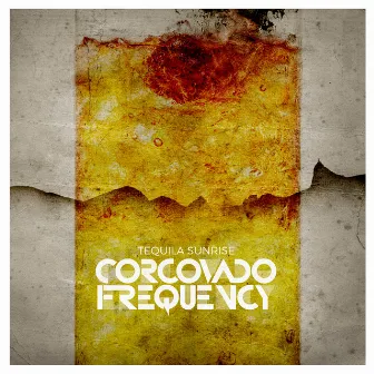 Tequila Sunrise by Corcovado Frequency