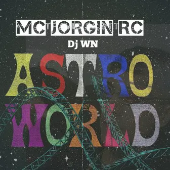 Astroworld by Mc Jorgin rc