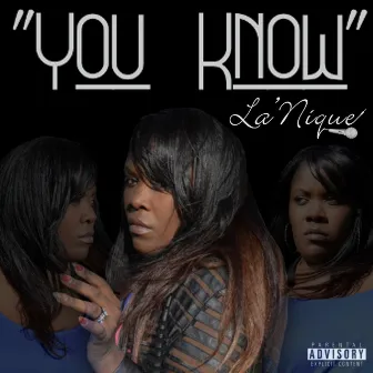 You Know by La'Nique