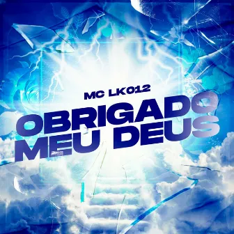 Obrigado Meu Deus by Mc Lk 012