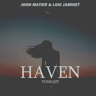 Haven (Tonight) by Loïc Jaminet