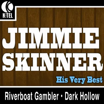 Jimmie Skinner - His Very Best by Jimmie Skinner