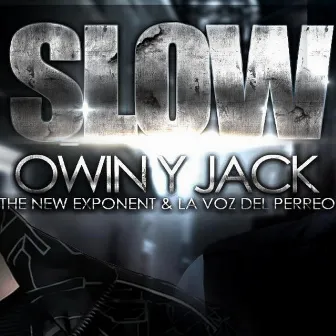 Slow by Owin y Jack