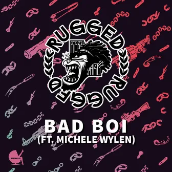 Bad Boi (feat. Michele Wylen) by RUGGED