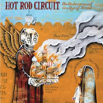 The Underground Is a Dying Breed by Hot Rod Circuit