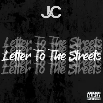 Letter To The Streets by JC