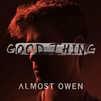 Good Thing by Almost Owen