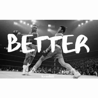 Better by Kenobiii