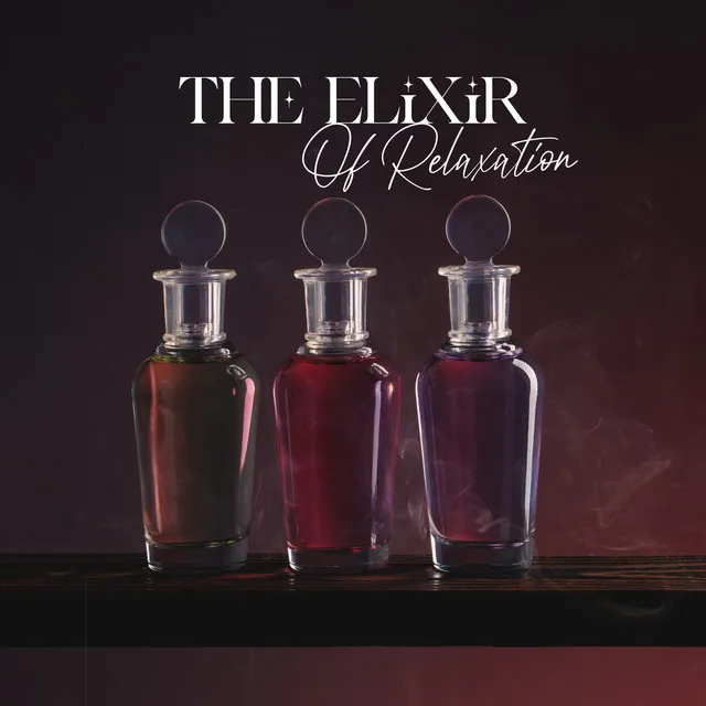 The Elixir Of Relaxation – Soothing Music, Peaceful Sensations, Warm Feeling Ambiance