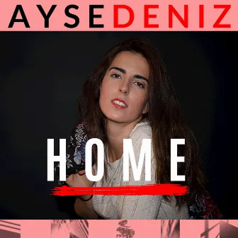 Home by Aysedeniz Gokcin