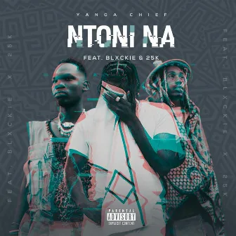 Ntoni Na (feat. Blxckie & 25K) by 25K