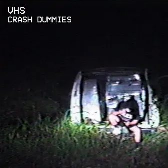 Crash Dummies by VHS